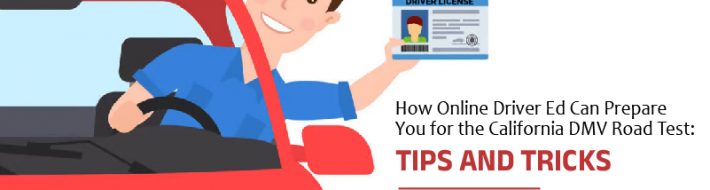 How Online Driver Ed Can Prepare You for the California DMV Road Test: Tips and Tricks